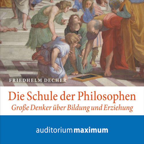 Hoerbuch Die Schule der Philosophen (Ungekürzt) - Friedhelm Decher - Manfred Fenner
