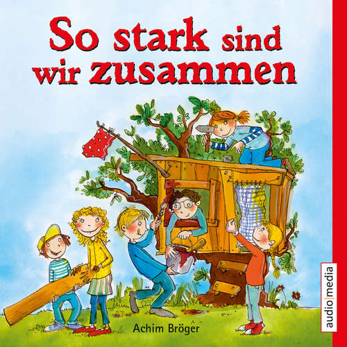 Hoerbuch So stark sind wir zusammen - Achim Bröger - Florian Fischer