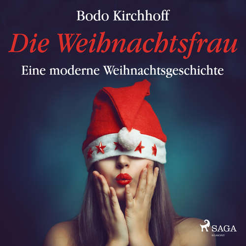 Hoerbuch Die Weihnachtsfrau - Eine moderne Weihnachtsgeschichte (Ungekürzt) - Bodo Kirchhoff - Martin Maria Schwarz