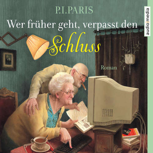 Hoerbuch Wer früher geht, verpasst den Schluss - P. I. Paris - Ursula Berlinghof