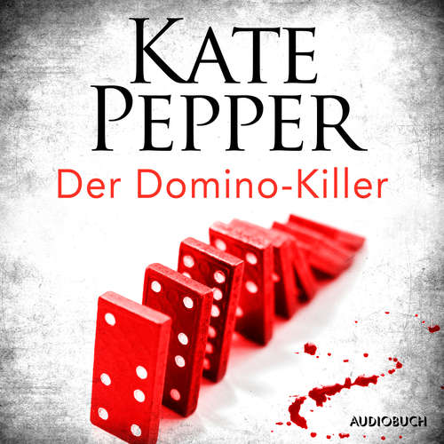 Hoerbuch Der Domino-Killer (Karin Schaeffer ermittelt, Band 1) - Kate Pepper - Katharina Abt