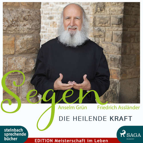 Hoerbuch Segen - die heilende Kraft (Ungekürzt) - Anselm Grün - Wolfgang Berger