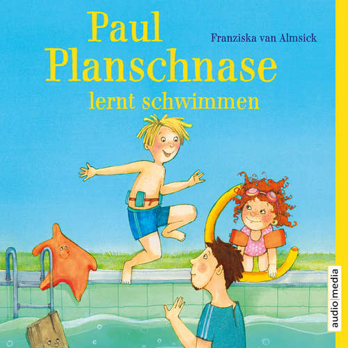 Hoerbuch Paul Planschnase lernt schwimmen - Franziska van Almsick - Florian Fischer