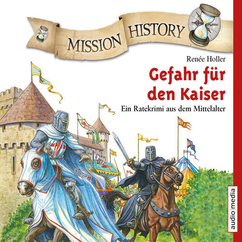 Hoerbuch Mission History – Gefahr für den Kaiser - Renée Holler - Tommi Piper