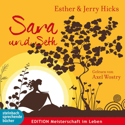 Hoerbuch Sara und Seth (Ungekürzt) - Esther Hicks - Axel Wostry