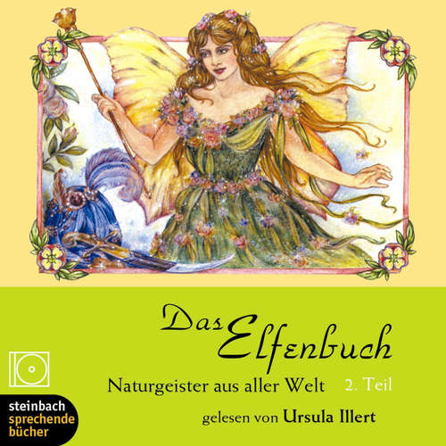 Hoerbuch Das Elfenbuch - Naturgeister aus aller Welt, Teil 2 (Ungekürzt) - Rose Williams - Ursula Illert