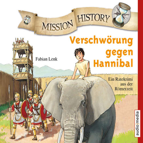 Hoerbuch Mission History - Verschwörung gegen Hannibal - Fabian Lenk - Tommi Piper Spiess