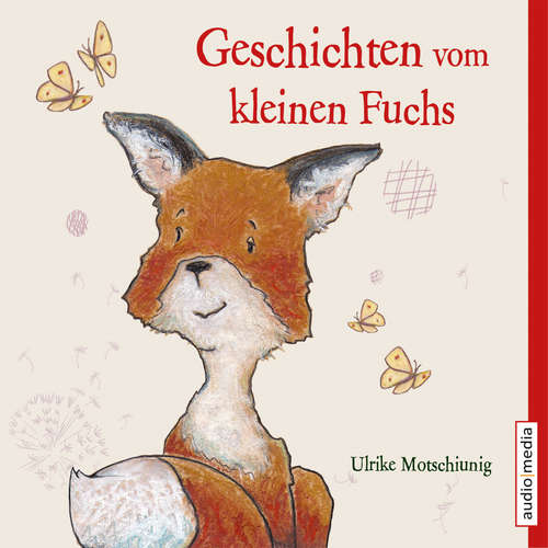 Hoerbuch Geschichten vom kleinen Fuchs - Ulrike Motschiunig - Christoph Jablonka