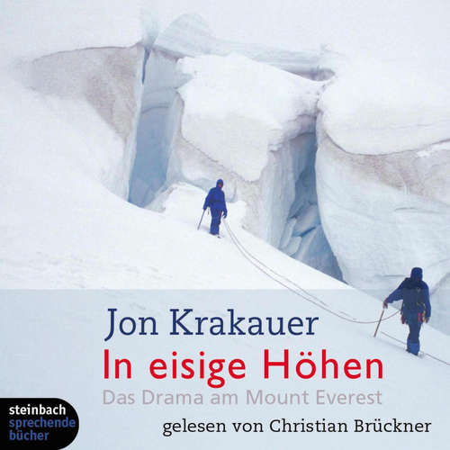 Hoerbuch In eisige Höhen - Das Drama am Mount Everest (Ungekürzt) - Jon Krakauer - Christian Brückner