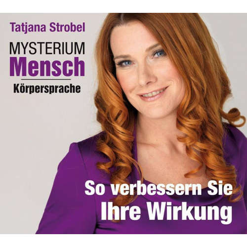 Hoerbuch Mysterium Mensch - Körpersprache - Tatjana Strobel - Tatjana Strobel