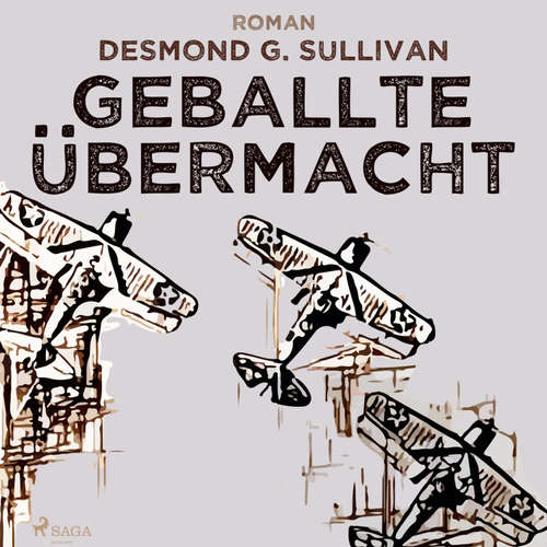Hoerbuch Geballte Übermacht - Fliegergeschichten 9 (Ungekürzt) - Desmond G. Sullivan - Robert Frank
