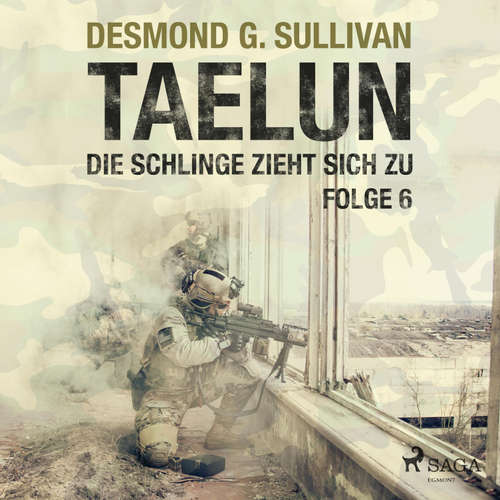 Hoerbuch Taelun, Folge 6: Die Schlinge zieht sich zu (Ungekürzt) - Desmond G. Sullivan - Markus Raab
