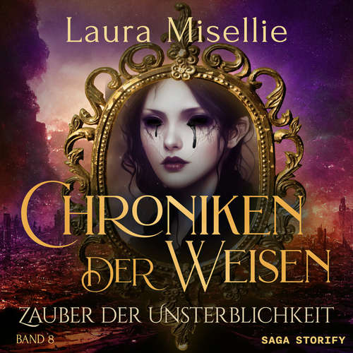 Hoerbuch Chroniken der Weisen: Zauber der Unsterblichkeit (Band 8) - Laura Misellie - Laura Diederich