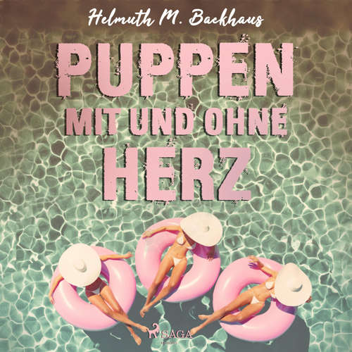 Hoerbuch Puppen mit und ohne Herz (Ungekürzt) - Helmuth M. Backhaus - Helmuth M. Backhaus