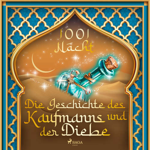 Hoerbuch Die Geschichte des Kaufmanns und der Diebe - Märchen aus 1001 Nacht - Franziska Pigulla