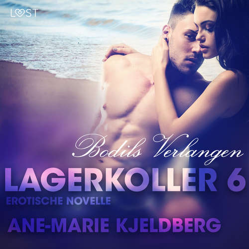 Hoerbuch Lagerkoller 6 - Bodils Verlangen: Erotische Novelle - Ane-Marie Kjeldberg - Mercedes Mendez