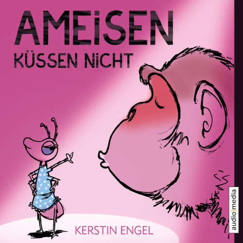 Hoerbuch Ameisen küssen nicht - Kerstin Engel - Tanja Geke