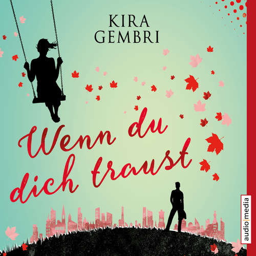 Hoerbuch Wenn du dich traust - Kira Gembri - Markus Manig