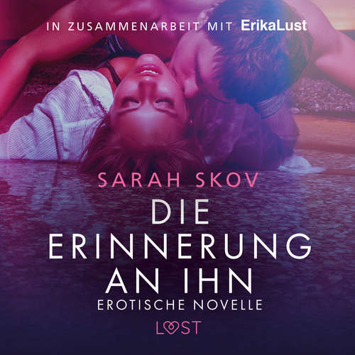 Hoerbuch Die Erinnerung an ihn: Erotische Novelle - Sarah Skov - Helene Hagen