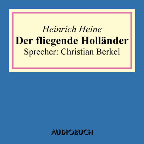 Hoerbuch Der Fliegende Holländer - Heinrich Heine - Christian Berkel