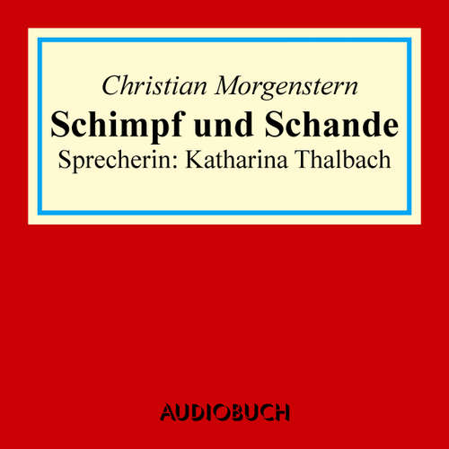 Hoerbuch Schimpff und Schande - Christian Morgenstern - Katharina Thalbach