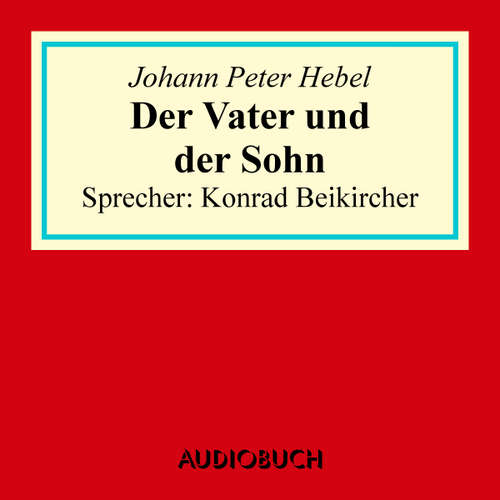 Hoerbuch Der Vater und der Sohn - Johann Peter Hebel - Konrad Beikircher