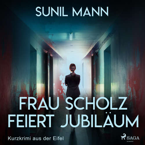 Hoerbuch Frau Scholz feiert Jubiläum - Kurzkrimi aus der Eifel (Ungekürzt) - Sunil Mann - Wolfgang Vogler