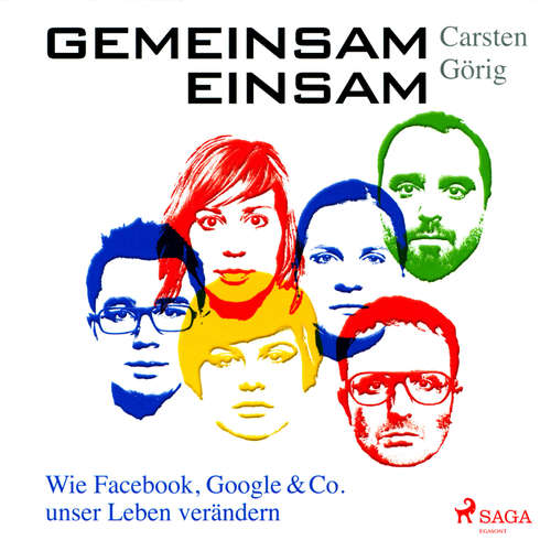 Hoerbuch Gemeinsam einsam - Wie Facebook, Google & Co. unser Leben verändern (Ungekürzt) - Carsten Görig - Andreas Herrler