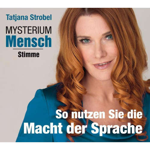 Hoerbuch Mysterium Mensch - Stimme - Tatjana Strobel - Tatjana Strobel