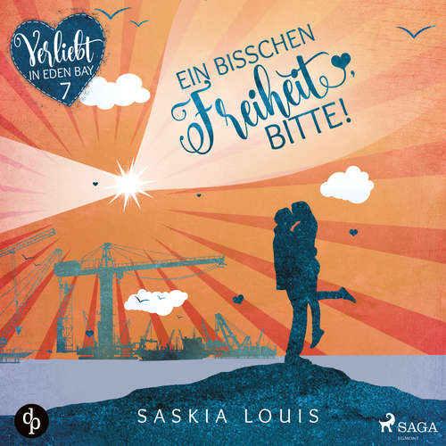 Hoerbuch Ein bisschen Freiheit, bitte! (Verliebt in Eden Bay 7) - Saskia Louis - Carolin-Therese Wolff