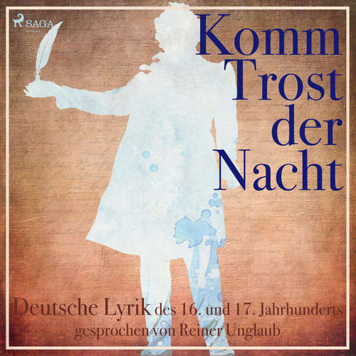 Hoerbuch Komm Trost der Nacht - Deutsche Lyric des 16. und 17. Jahrhunderts (Ungekürzt) - Hermann Grimmelshausen - Reiner Unglaub