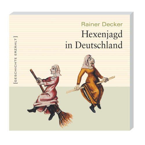 Hoerbuch Hexenjagd in Deutschland (Ungekürzt) - Rainer Decker - Marcus Boshkow
