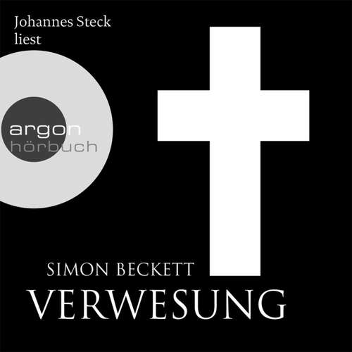 Hoerbuch Verwesung - Simon Beckett - Johannes Steck Hoerbuch Verwesung - Simon Beckett - Johannes Steck