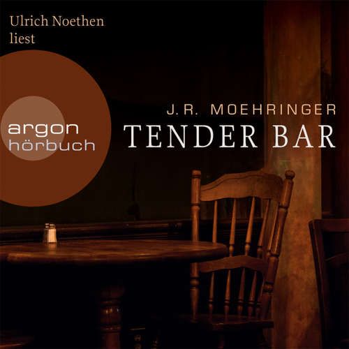 Hoerbuch Tender Bar - J.R. Moehringer - J.R. Moehringer Hoerbuch Tender Bar - J.R. Moehringer - J.R. Moehringer