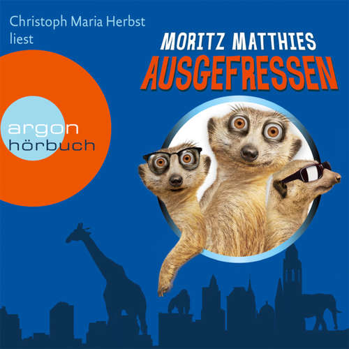 Hoerbuch Ausgefressen - Moritz Matthies - Christoph Maria Herbst Hoerbuch Ausgefressen - Moritz Matthies - Christoph Maria Herbst