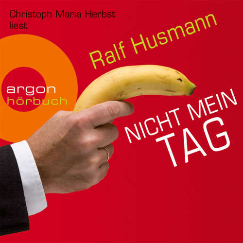 Hoerbuch Nicht mein Tag - Ralf Husmann - Christoph Maria Herbst
