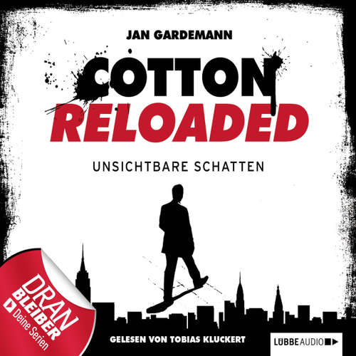 Hoerbuch Jerry Cotton - Cotton Reloaded, Folge 3: Unsichtbare Schatten - Jan Gardemann - Tobias Kluckert
