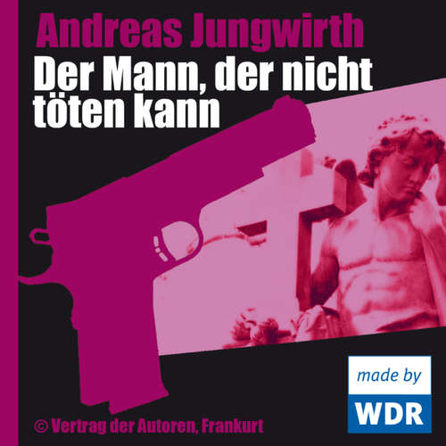 Hoerbuch Der Mann, der nicht töten kann - Andreas Jungwirth - Andrea Sawatzki