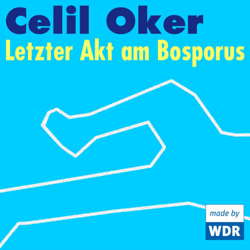Hoerbuch Letzter Akt am Bosporus - Celil Oker - Sema Meray