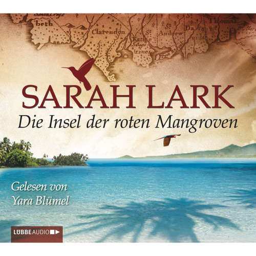 Hoerbuch Die Insel der roten Mangroven - Sarah Lark - Yara Blümel