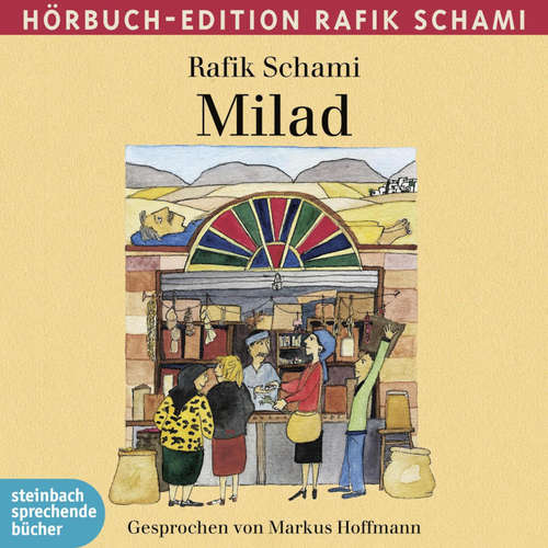 Hoerbuch Milad (Ungekürzt) - Rafik Schami - Markus Hoffmann