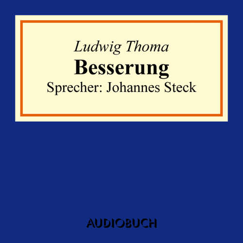 Hoerbuch Besserung - Ludwig Thoma - Johannes Steck