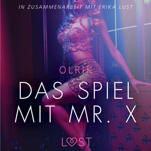 Hoerbuch Das Spiel mit Mr. X - Erika Lust-Erotik (Ungekürzt) - Olrik - Helene Hagen