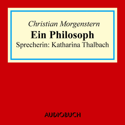 Hoerbuch Ein Philosoph - Christian Morgenstern - Katharina Thalbach