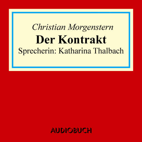 Hoerbuch Der Kontrakt (Ein Märchen von Mordax) - Christian Morgenstern - Katharina Thalbach