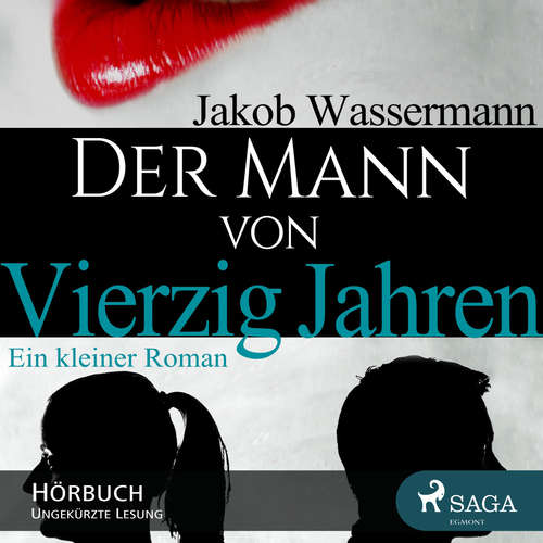 Hoerbuch Der Mann von vierzig Jahren - Jakob Wassermann - Frank Stieren