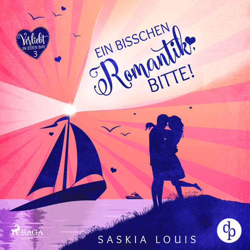 Hoerbuch Ein bisschen Romantik, bitte! (Verliebt in Eden Bay 3) - Saskia Louis - Carolin-Therese Wolff