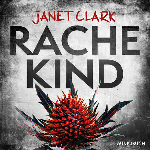 Hoerbuch Rachekind - Janet Clark - Anna Thalbach