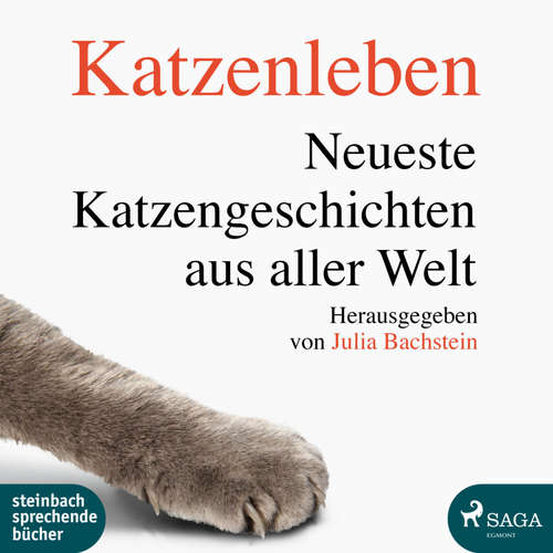 Hoerbuch Katzenleben - Die neuesten Katzengeschichten aus aller Welt (Ungekürzt) - Julia Bachstein - Beate Rysopp