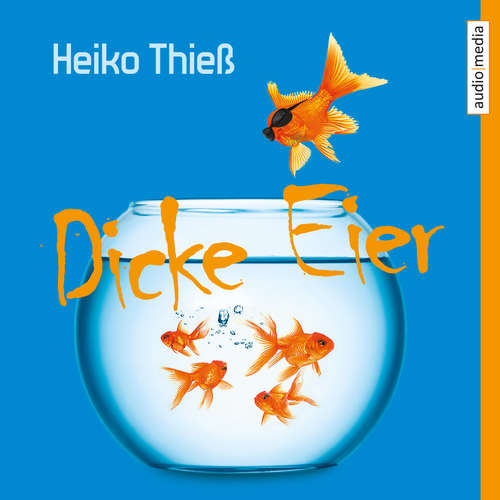 Hoerbuch Dicke Eier - Heiko Thieß - Andreas Pietschmann